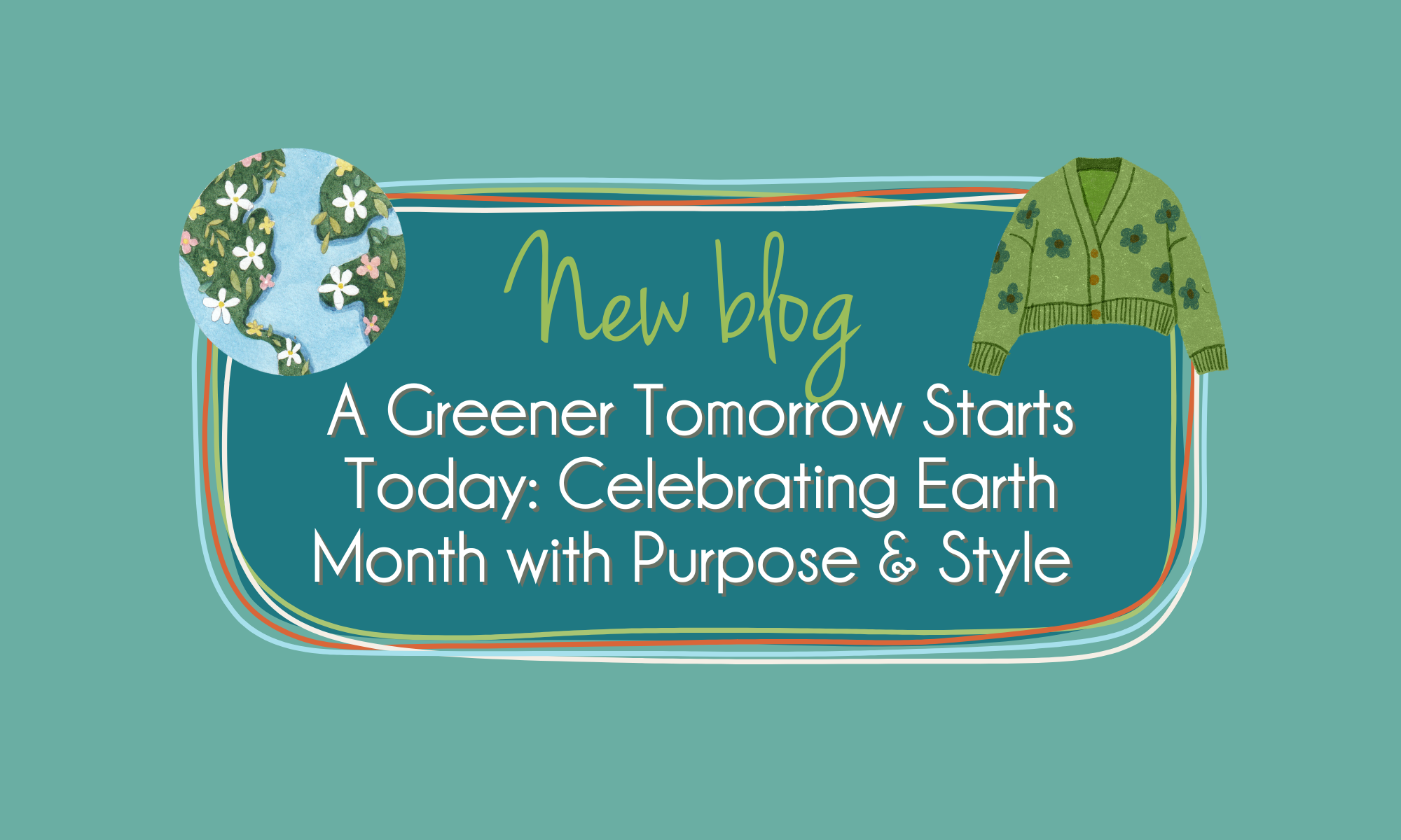 A Greener Tomorrow Starts Today: Celebrating Earth Month with Purpose & Style 🌎💚