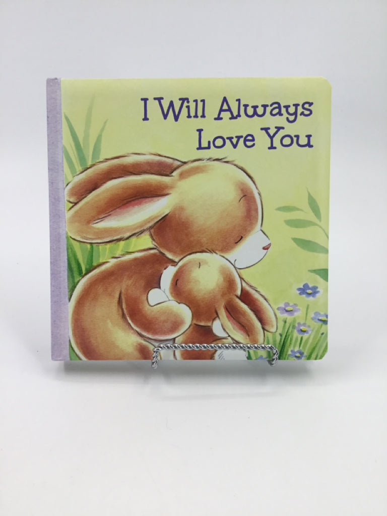 I Willl Always Love You Board Book