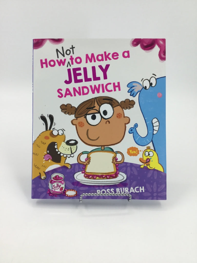Scholastic How Not to Make a Jelly Sandwich Hard Cover Book