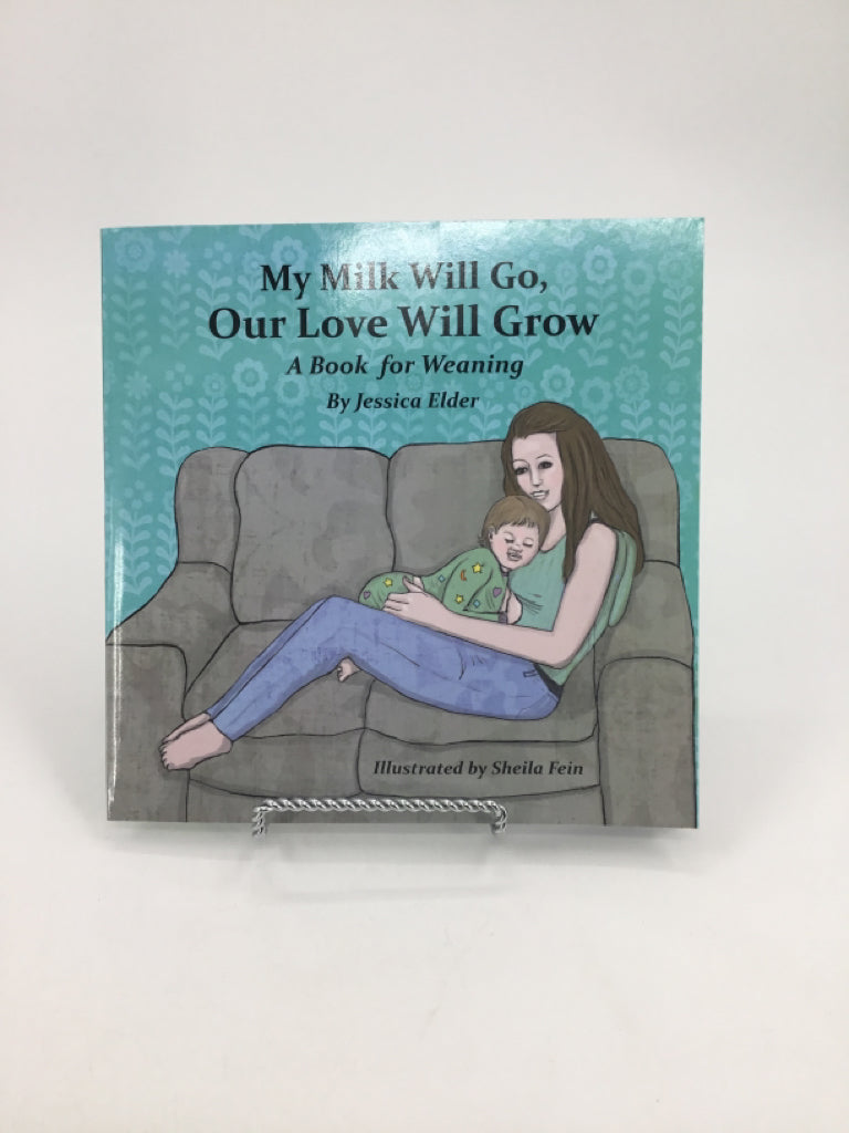 My Milk Will Go, Our Love Will Grow Paperback Book