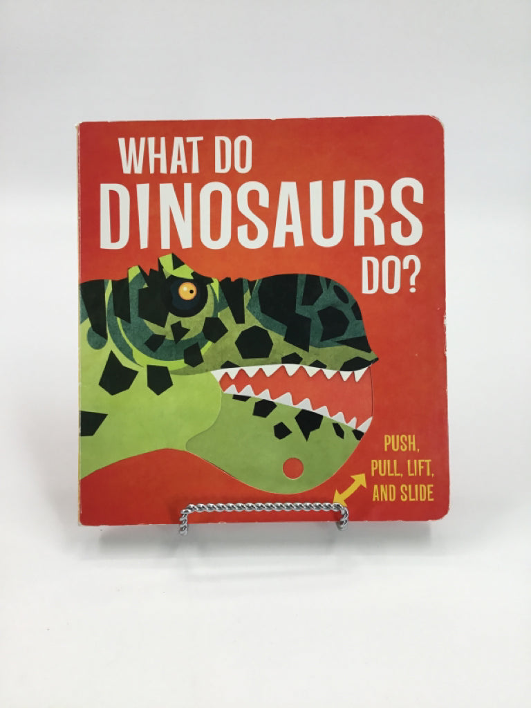 What Do Dinosaurs Do? Board Book