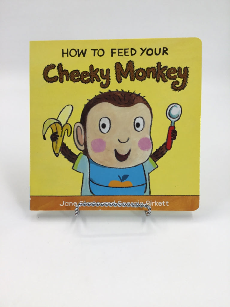 How to Feed Your Cheeky Monkey board Book