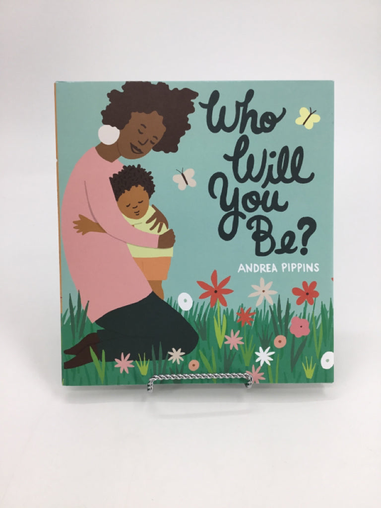 Who Will You Be? Hardback Book