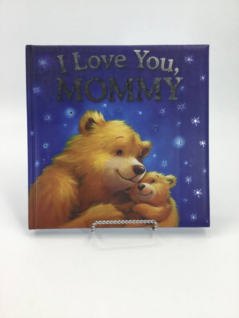 I Love You, Mommy Hard Cover Book